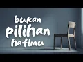 Lagu BUKAN PILIHAN HATIMU – Ketika Cinta Tak Bisa Bertahan | SuaraKala Studio (Official Lyric Video)