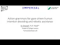 Demo Action-grammars for gaze-driven human intention decoding and robotic assistance