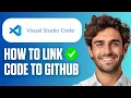 How To Link Visual Studio Code To GitHub Full Guide 2026