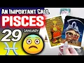 Pisces An Important Call horoscope for today JANUARY 29 2026 tarot JANUARY