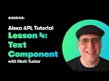 Alexa APL Tutorial - Lesson 4 Text Components
