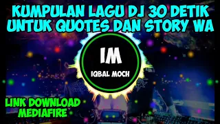 Download Kumpulan Lagu DJ 30 Detik Keren || Cocok Buat Quotes Dan Story Wa #part1 MP3