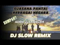 Download Lagu TERADEM!! LUAR BIASA 👍 Suasana Pantai Berbagai Negara | DJ Slow Remix