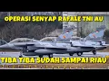Lagu TANPA DETEKSI RADAR  ! 3 JET TEMPUR RAFALE INDONESIA TIBA DI MARKAS RIAU
