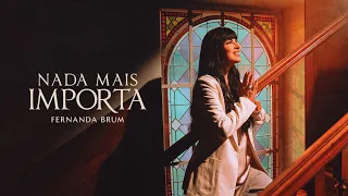 Fernanda Brum - Nada Mais Importa (Clipe Oficial)