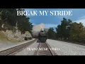 Lagu Break My Stride | Trainz Music Video |