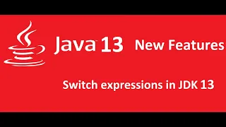 Java 13 Features Switch expression vs switch statement in java JDK 13