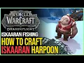 How to Craft Iskaaran Harpoon WoW Head Pole Locations