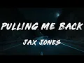 Jax Jones - Pulling Me Back (Lyrics)