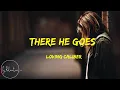 Download Lagu Loving Caliber - There He Goes Lyrics