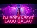 DJ BREAKBEAT GALAU 2025 🔥 LAGU GALAU TERBARU NONSTOP DUGEM FULL BASS