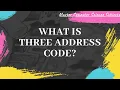Compiler Design lecture - Three address code