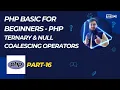 PHP Ternary Null Coalescing Operators Explained PHP Bangla Tutorial Part-16