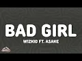 Download Lagu Wizkid - Bad Girl (Lyrics) ft. Asake