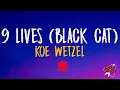 Koe Wetzel - 9 Lives (Black Cat) (Lyrics)