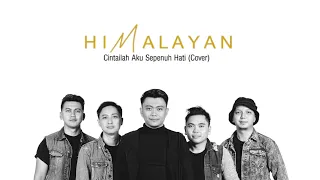 Download Himalayan - Cintailah Aku Sepenuh Hati (Live Band Cover) MP3