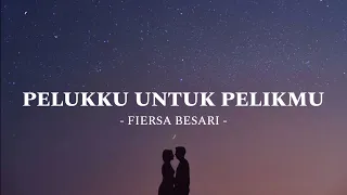 Download PELUKMU UNTUK PELIKMU - FIERSA BESARI (LIRIK) MP3
