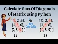 8 Calculate sum of diagonals of matrix using Python