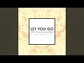 Lagu Let You Go (Radio Edit)