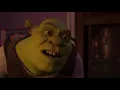 You re acting like a - Shrek 2