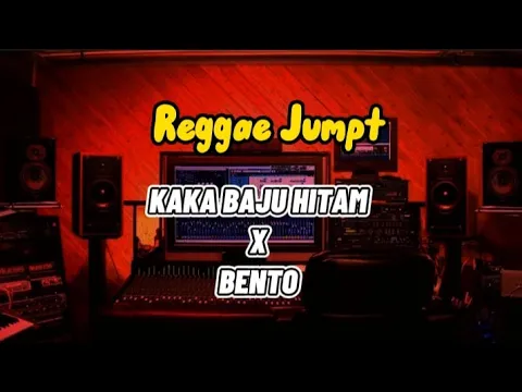 Download MP3 DJ KAKA BAJU HITAM X BENTO [ REGGAE JUMPT ]