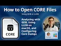 How to Open CORE Files Core Dump