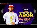 Download Lagu Chief Dr Ozor Nwa Mgbakwu Abor - Olu Dibia