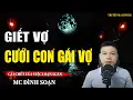 Download Lagu Truyện Ma Mới Nhất: GIẾT VỢ CƯỚI CON GÁI VỢ - Thằng Chồng Ác Dâm | Chuyện Ma MC Đình Soạn
