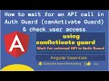 How to wait for an API call in canActivate auth guard in angular Angular Learn Smart Coding