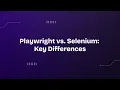 Playwright vs Selenium Key Differences