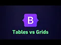 HTML Tables vs Bootstrap Grids