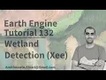Google Earth Engine Tutorial-132 Wetland Detection and Mapping using Python API Xee