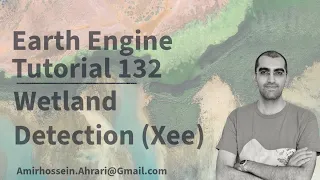 Google Earth Engine Tutorial-132 Wetland Detection and Mapping using Python API Xee
