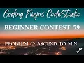 Code360 Coding Ninjas Beginner Contest 79 Problem C Ascend to Min CPP Java Codes