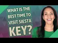 What is the best time to visit Siesta Key