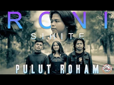 Download MP3 RONI SIHITE - PULUT ROHAM  ( official music video)