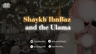 shaykh ibnbaz and the ulama ustadh abdulaziz al haqqan 