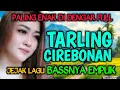 Download Lagu TARLING DANGDUT CIREBONAN PALING DICARI, BASS EMPUK || JUARANYA LAGU TARLING, TARLING CIREBONAN