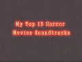 Download Lagu My Top 15 Horror Movies Soundtracks