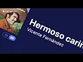 Vicente Fernández - Hermoso Cariño (Lyrics / Letra English & Spanish)