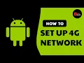 How to Set Up 4G Network on an Android Phone