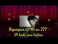 Download Lagu Song of GPM 277_FEELING RESTLESS IN MY HEART