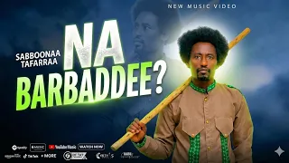 sabboonaa tafarraa na barbaddee new ethiopian afan oromo music video 2026 8k visualizer 