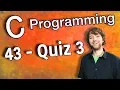 C Programming Tutorial 43 - Quiz 3