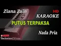 Download Lagu PUTUS TERPAKSA - ZIANA ZAIN ( NADA PRIA ) || KARAOKE
