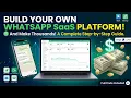 WhatsApp Bulk Sender SaaS Full Source Code How to Build WhatsApp Marketing Software 2026