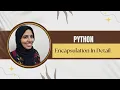 Python Tutorial For Beginners Mastering Encapsulation Simplified with Real-World Examples