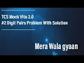 Digit Pairs TCS TCS CodeVita 2020 Problem With Solution Digit Pair Problem Mera Wala Gyaan
