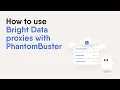 Connect Bright Data Proxies to PhantomBuster for Secure Web Automation
