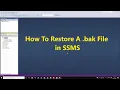 How to Restore a bak file in SSMS in 55 seconds